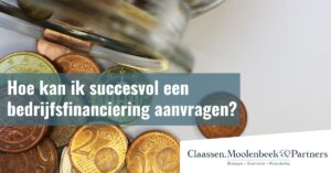 Hoe kan ik succesvol een bedrijfsfinanciering aanvragen?