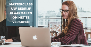 MASTERCLASS UW BEDRIJF KLAARMAKEN OM HET TE VERKOPEN