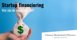 Startup financiering: wat zijn de mogelijkheden?