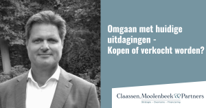 Omgaan met huidige uitdagingen - Kopen of verkocht worden?
