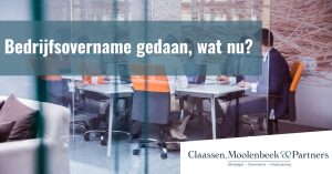 Bedrijfsovername gedaan, wat nu?