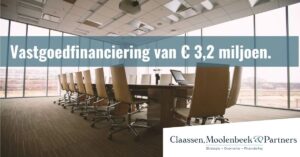 Vastgoedfinanciering van € 3,2 miljoen.