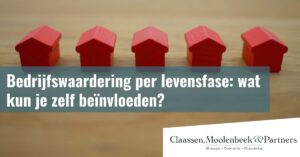 Bedrijfswaardering per levensfase: wat kun je zelf beïnvloeden?